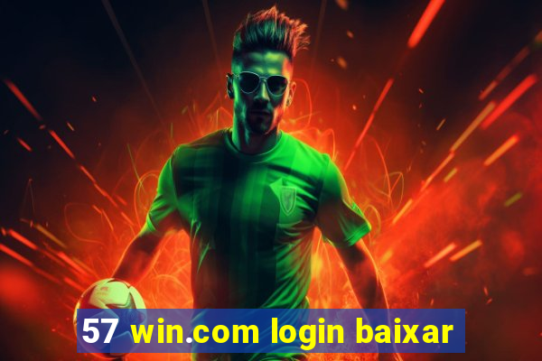 57 win.com login baixar